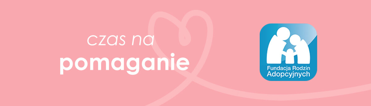 Warto pomagać - Fundacja Rodzin Adopcyjnych
